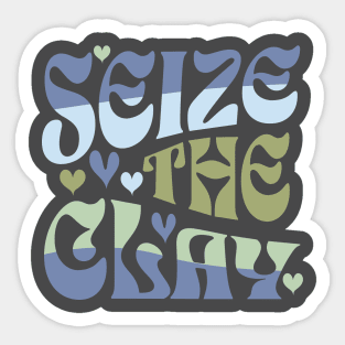 Seize The Clay Sticker